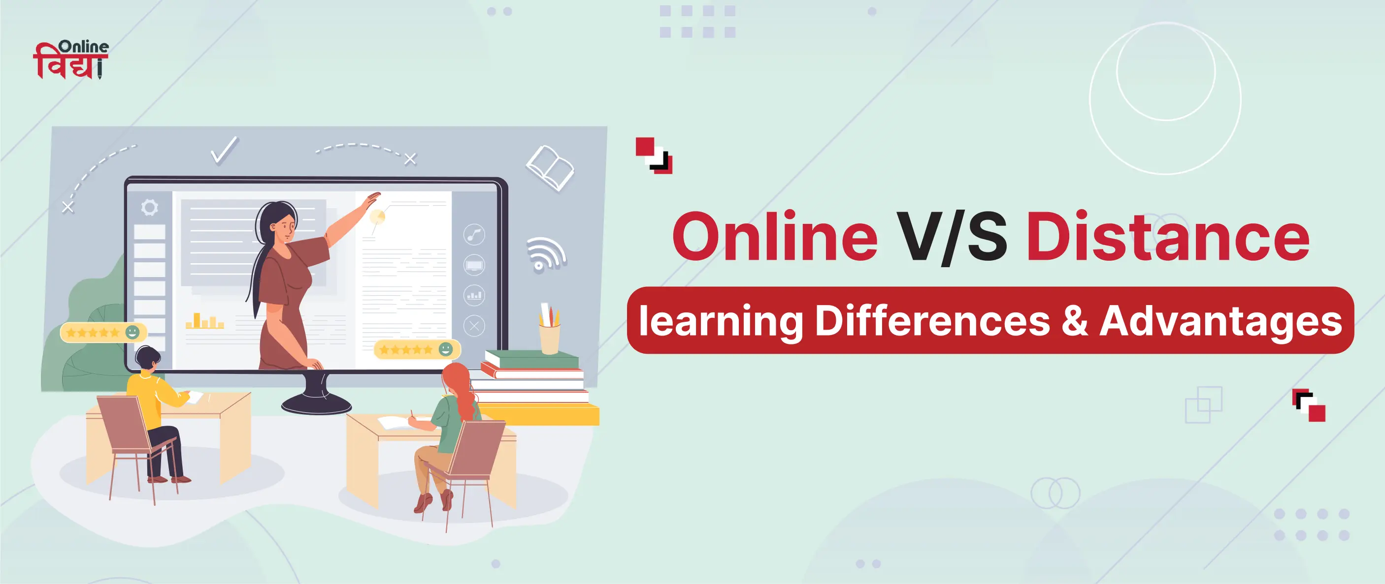 Online V/S Distance Learning Differences & Advantages